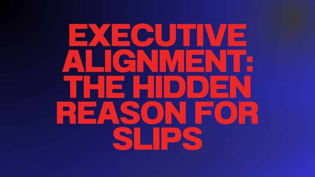 Executive Alignment: The Hidden Reason Digital Transformations Slip, and How to Fix It
