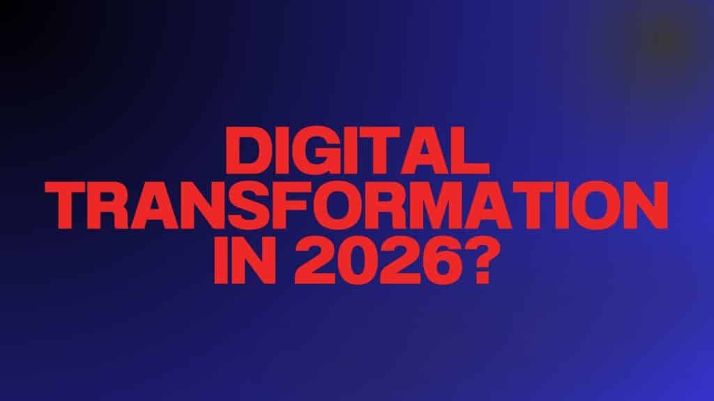 2026 Might Be the Year to Not Start a Digital Transformation